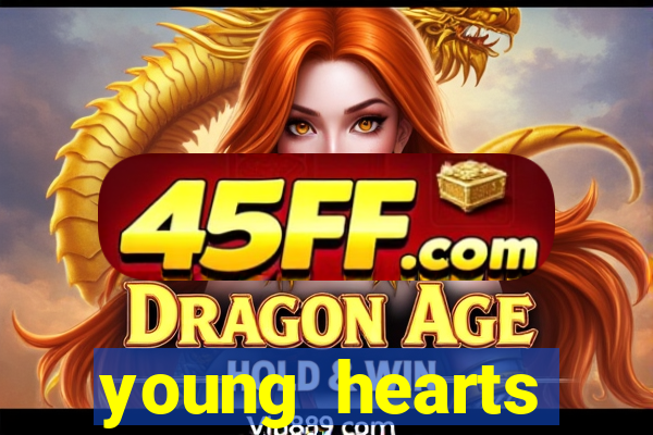 young hearts assistir 2024